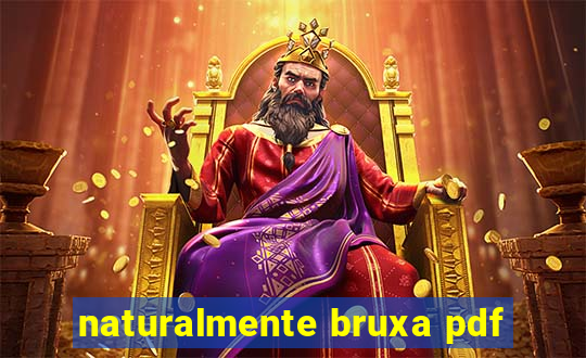 naturalmente bruxa pdf